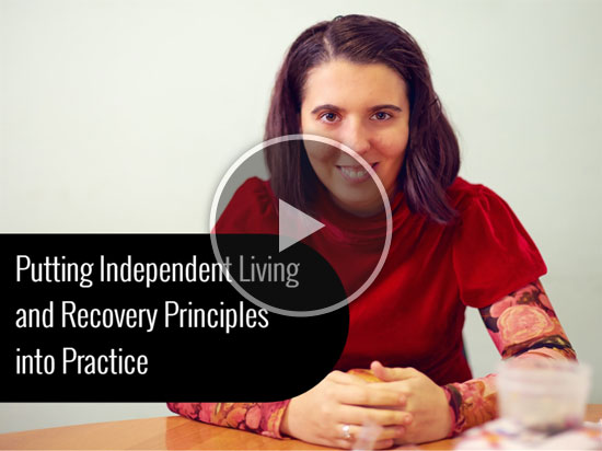 Putting Independent Living and Recovery Principles into Practice Title Frame
