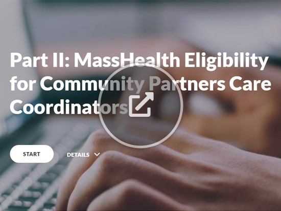 Part II: MassHealth Eligibility for Community Partners Care Coordinators