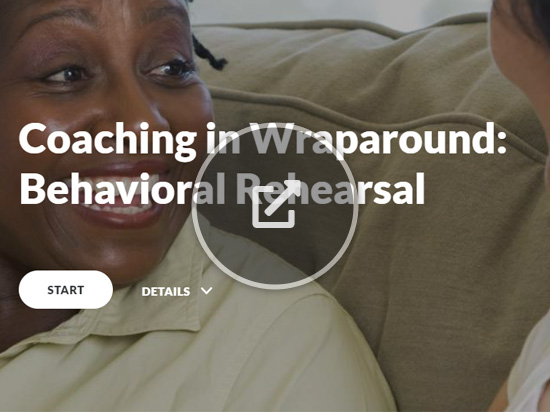 Coaching in Wraparound: Behavioral Rehearsal